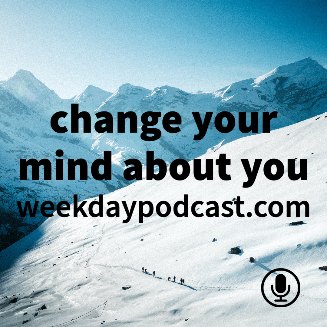 Change Your Mind About You