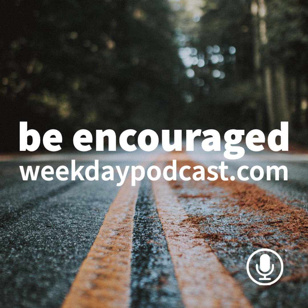 Be Encouraged