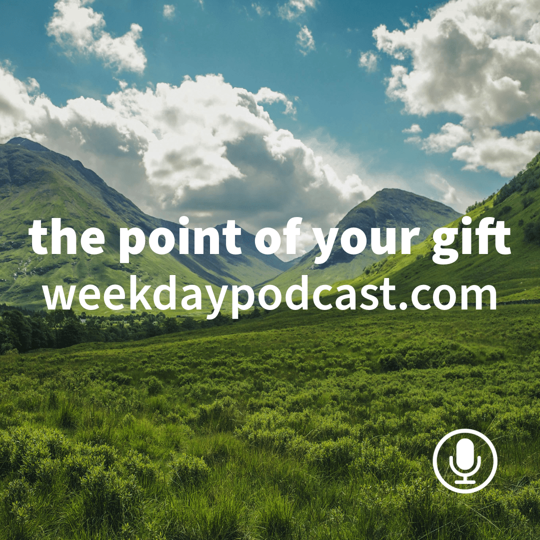 The Point of Your Gifts
