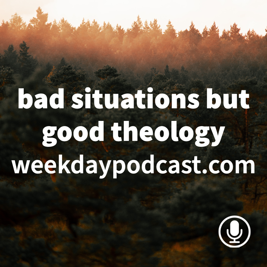 Bad Situation But Good Theology