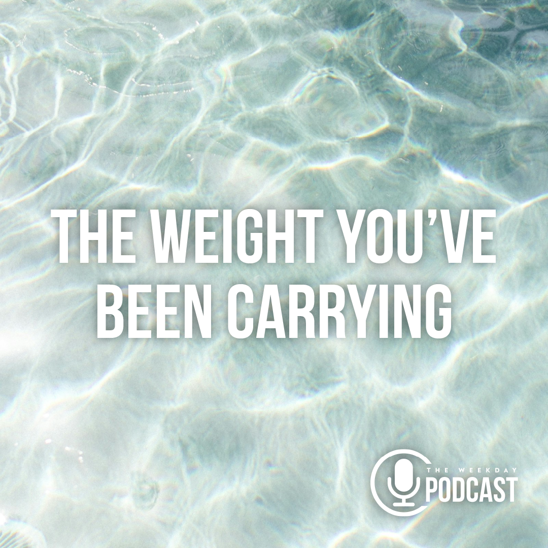 The Weight You've Been Carrying