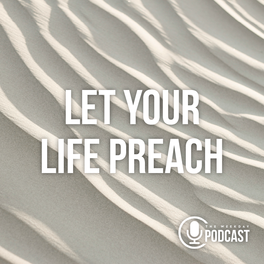 Let Your Life Preach