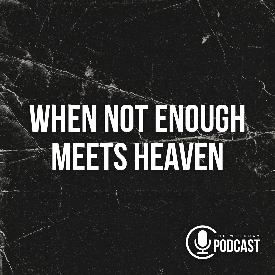 When Not Enough Meets Heaven