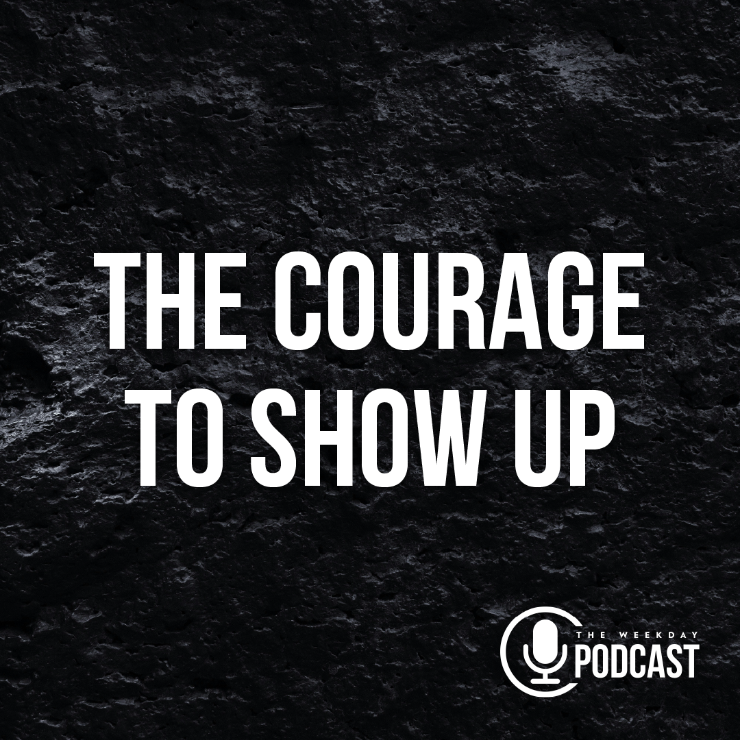 The Courage to Show Up