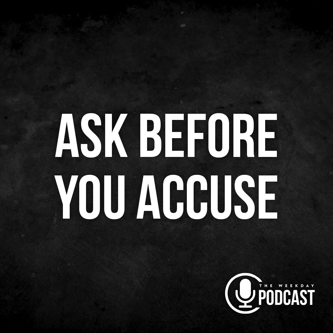 Ask Before You Accuse