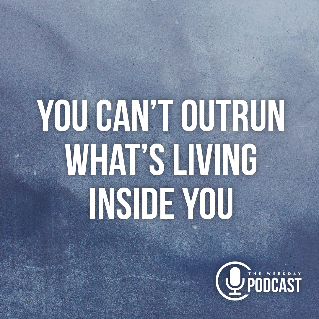 You Can't Outrun What's Living Inside You