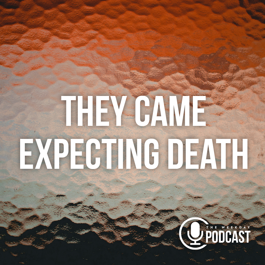 They Came Expecting Death