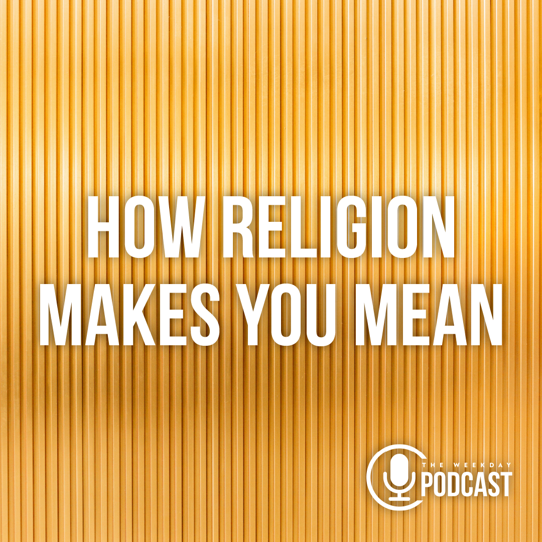 How Religion Makes You Mean