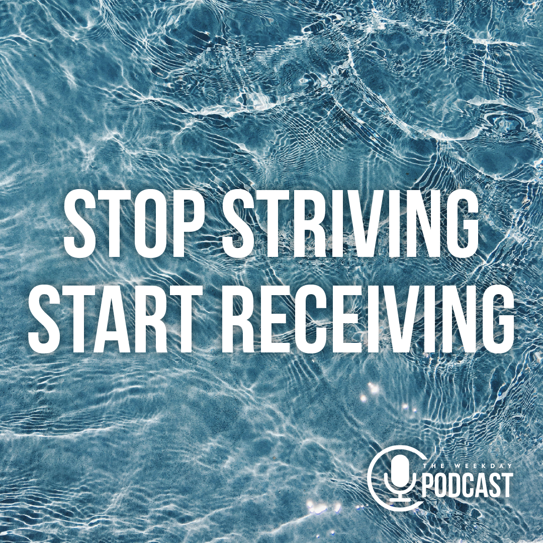Stop Striving, Start Receiving