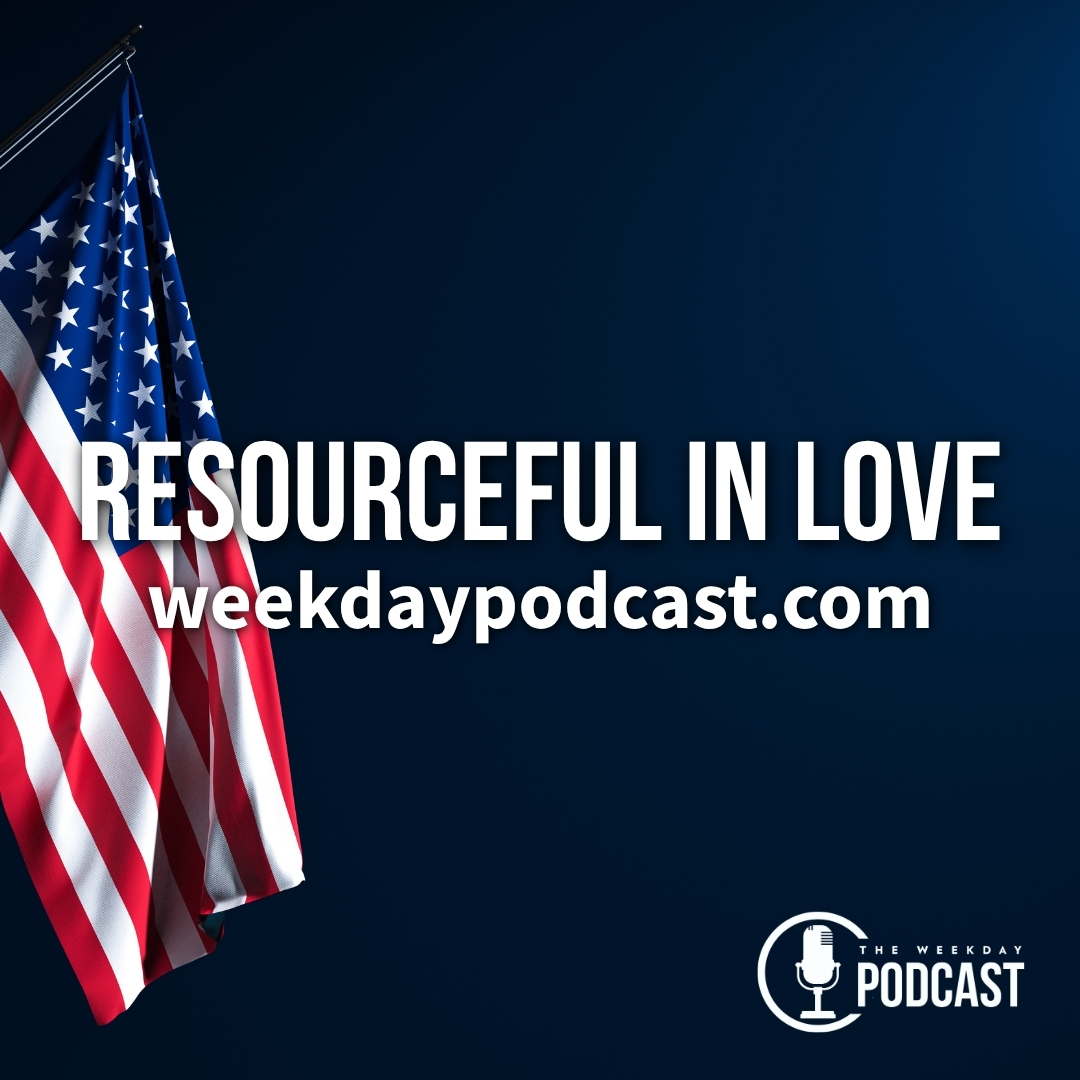 Resourceful in Love - Weekday Podcast
