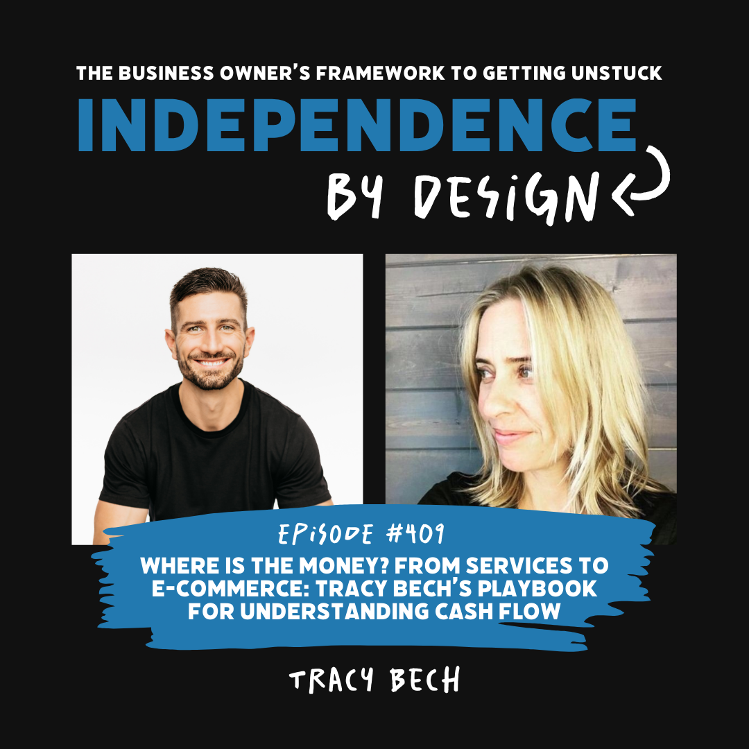 #409: Where is the Money? From Services to E-Commerce: Tracy Bech’s Playbook for Understanding Cash Flow