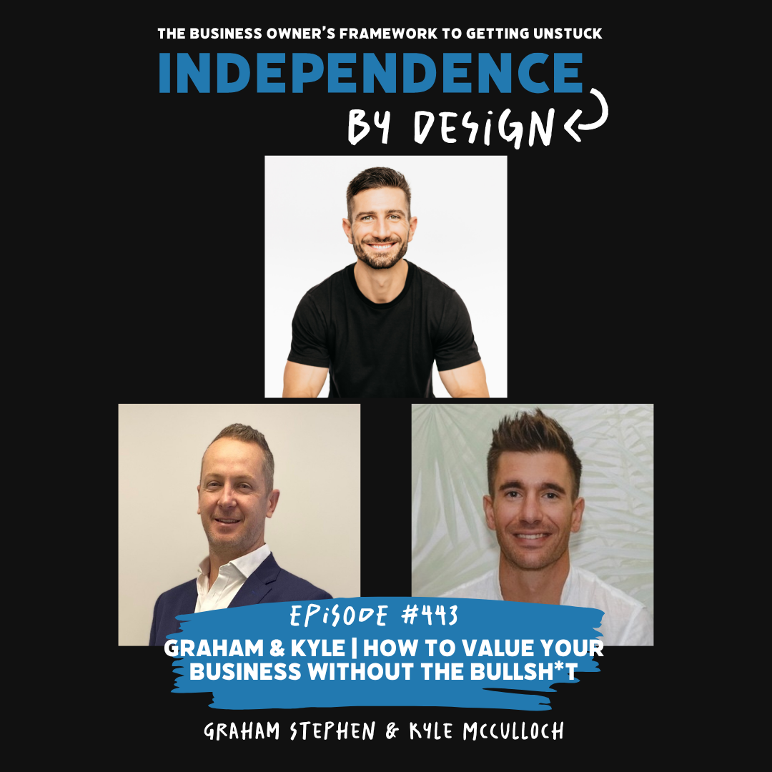 #443: Graham & Kyle | How to Value Your Business Without the Bullsh*t