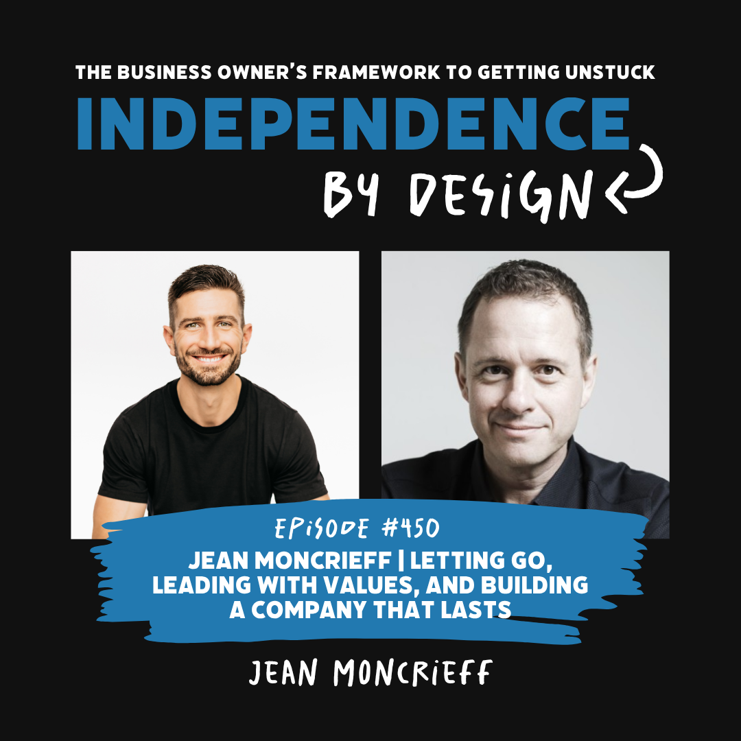 #450: Jean Moncrieff | Letting Go, Leading with Values, and Building a Company That Lasts