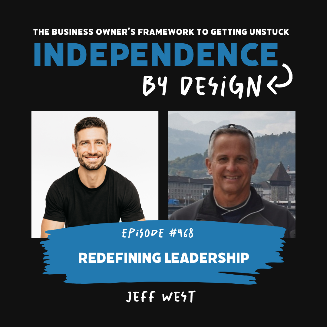 #468: Jeff West | Redefining Leadership