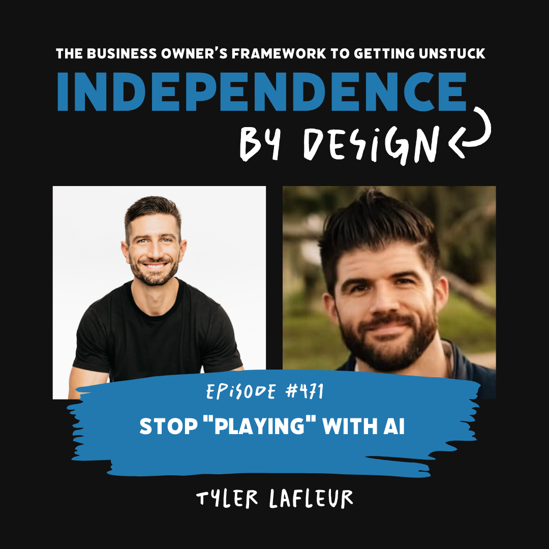 #471: Tyler LaFleur | Stop "Playing" With AI
