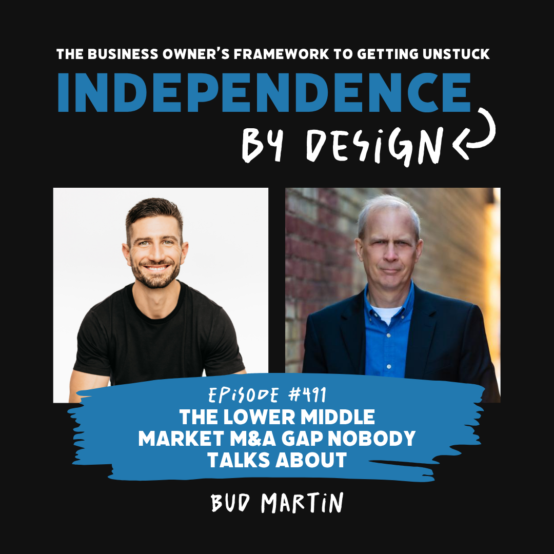 #491: Bud Martin | The Lower Middle Market M&A Gap Nobody Talks About