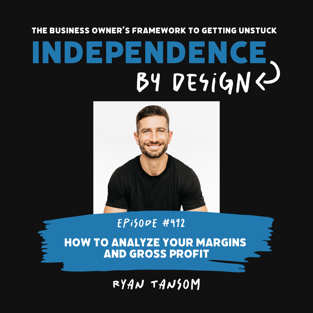 #492: Ryan | How to Analyze Your Margins and Gross Profit