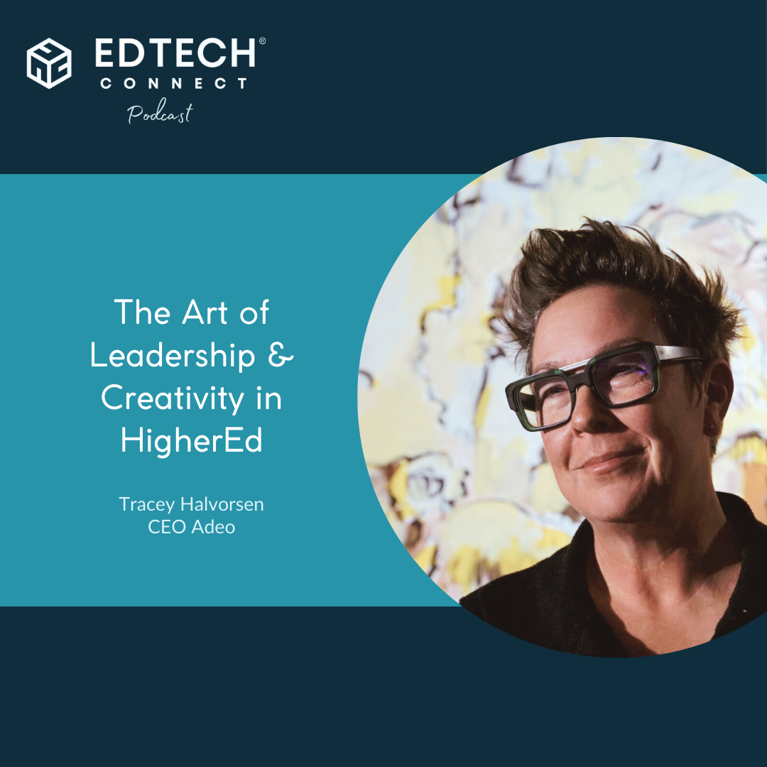 The Art of Leadership and Creativity in HigherEd with Tracey Halvorsen