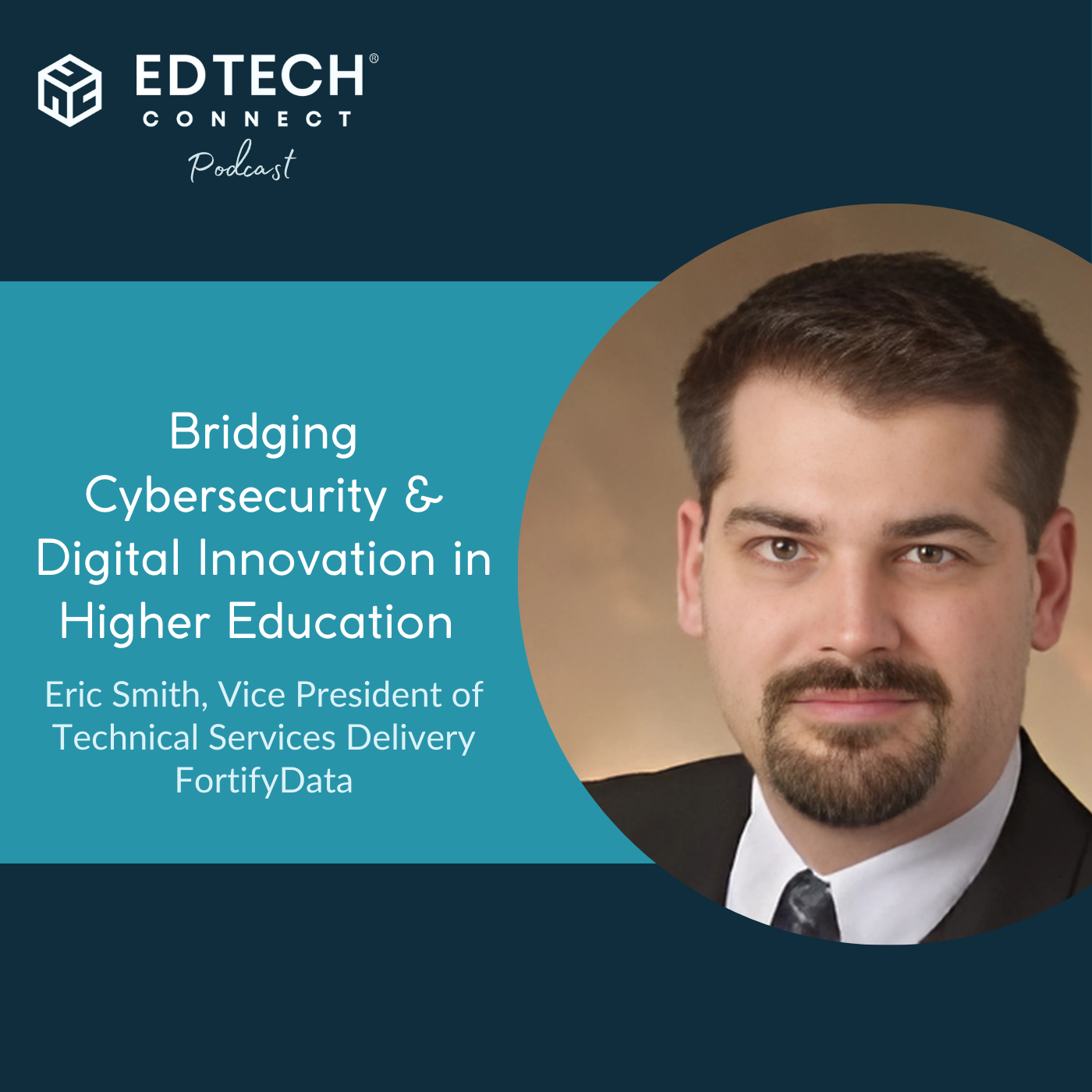 Bridging Cybersecurity & Digital Innovation in Higher Education with Eric Smith