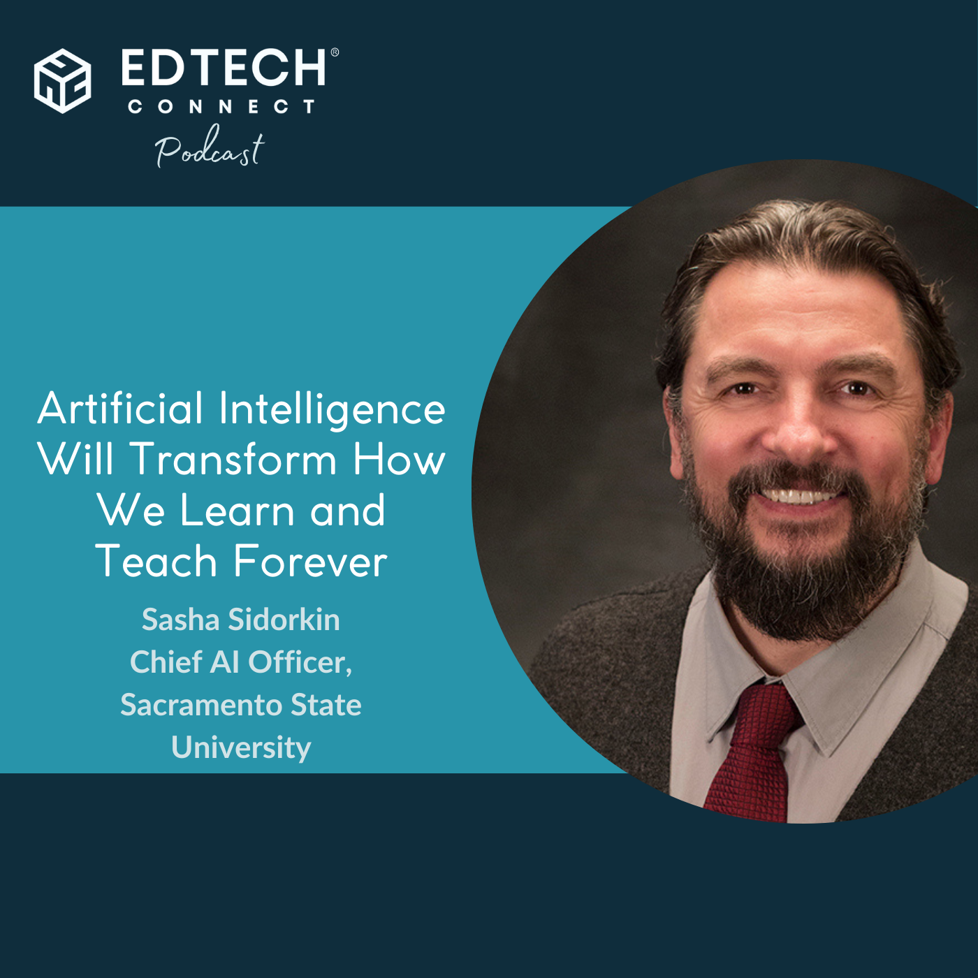 Artificial Intelligence Will Transform How We Learn and Teach Forever with Sasha Sidorkin