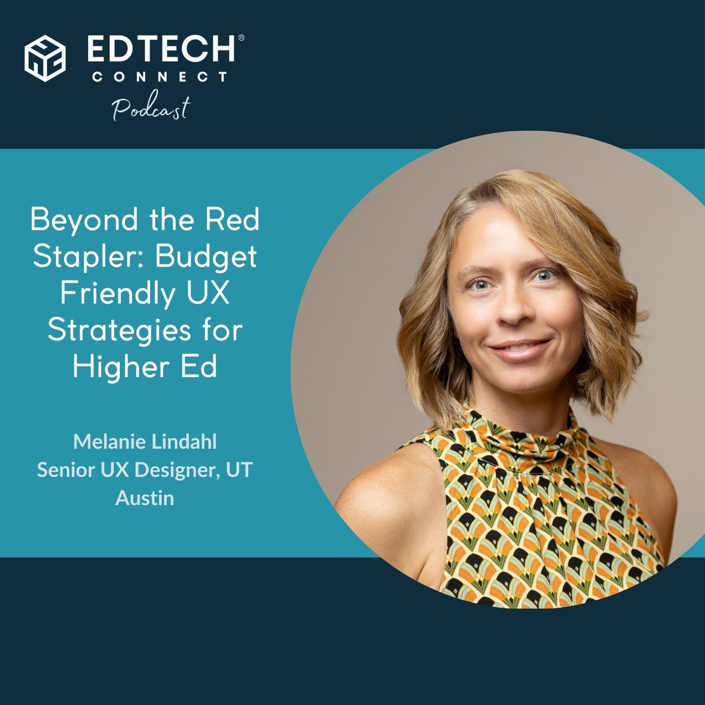 Melanie Lindahl: Beyond the Red Stapler, Budget Friendly UX Strategies for Higher Ed
