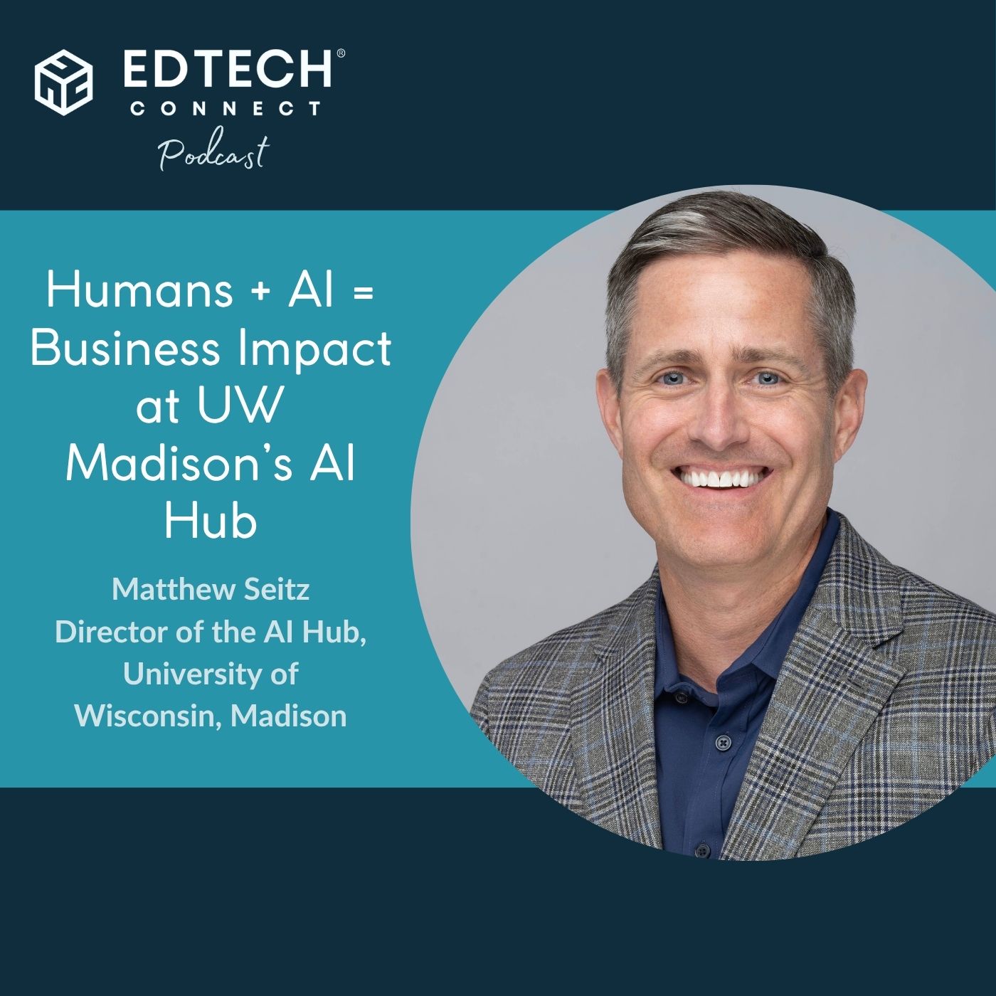 Matthew Seitz: Humans + AI = Business Impact at UW Madison’s AI Hub