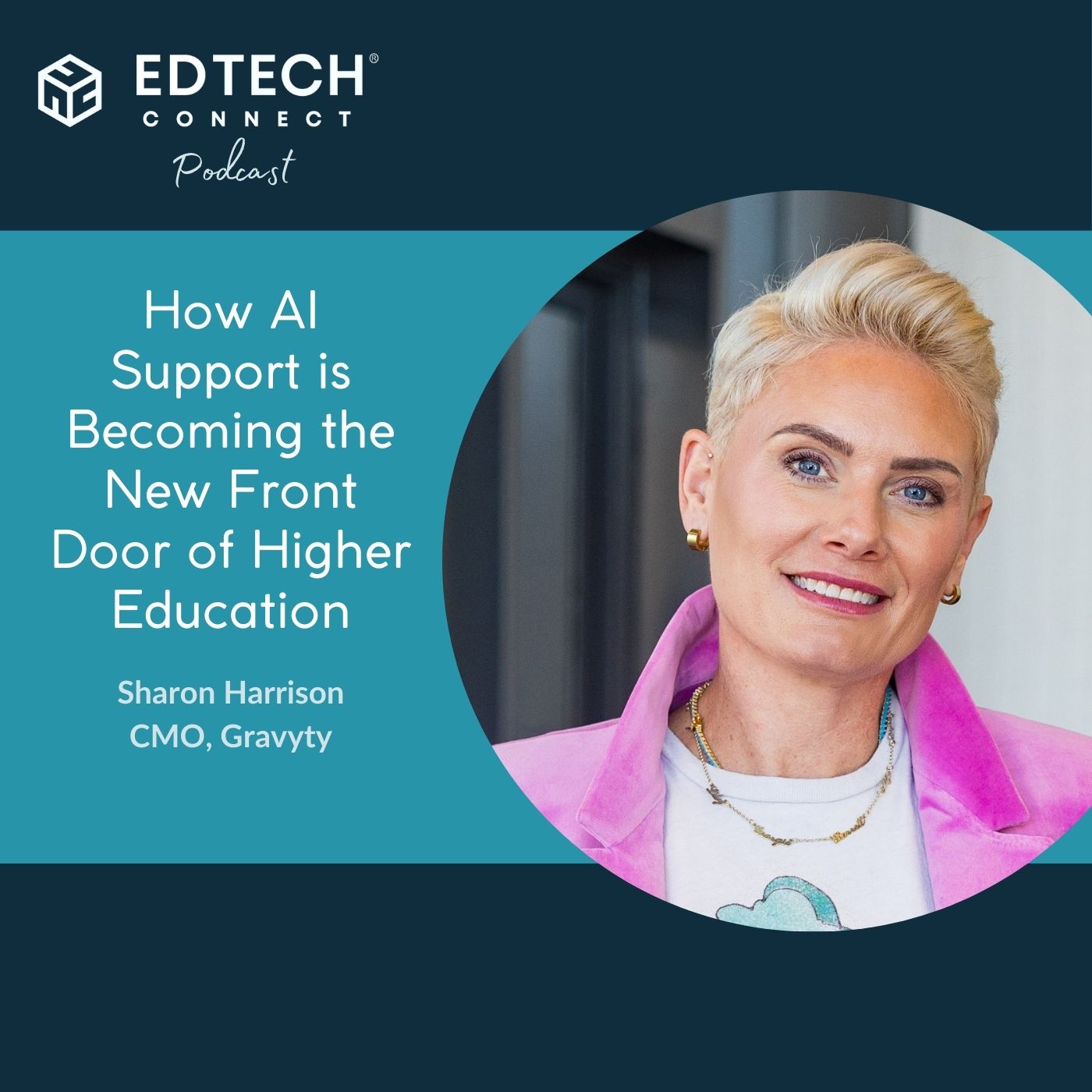 Ep. 70 - Sharon Harrison: How AI Support is Becoming the New Front Door of Higher Education
