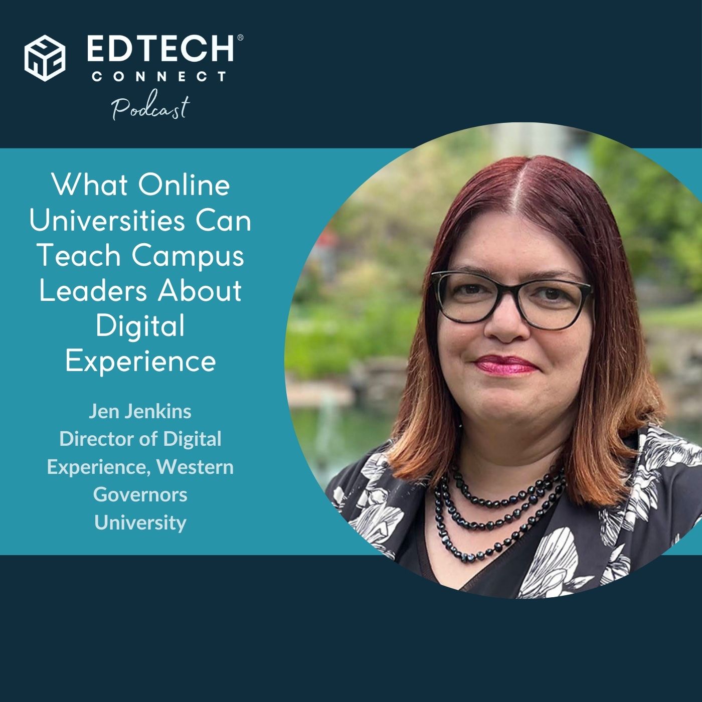 Ep. 71 - Jen Jenkins: What Online Universities Can Teach Campus Leaders About Digital Experience