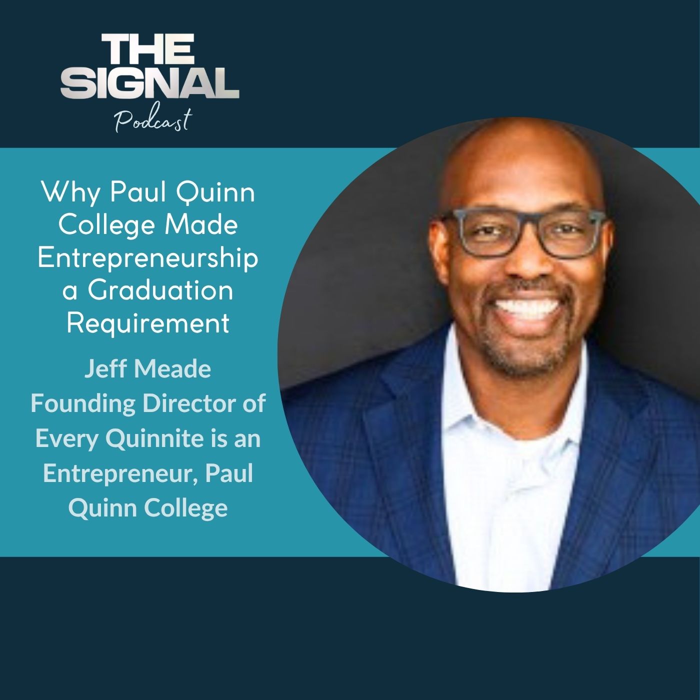 Ep. 95 - Jeff Meade: Why Paul Quinn College Made Entrepreneurship a Graduation Requirement