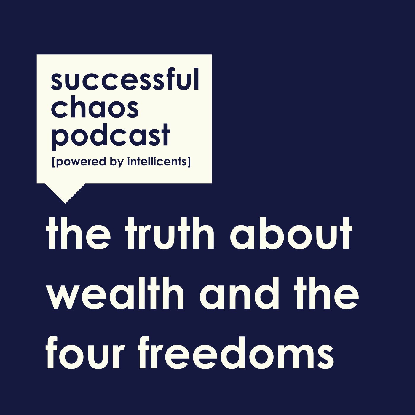 Episode 1: The Truth About Wealth & the Four Freedoms