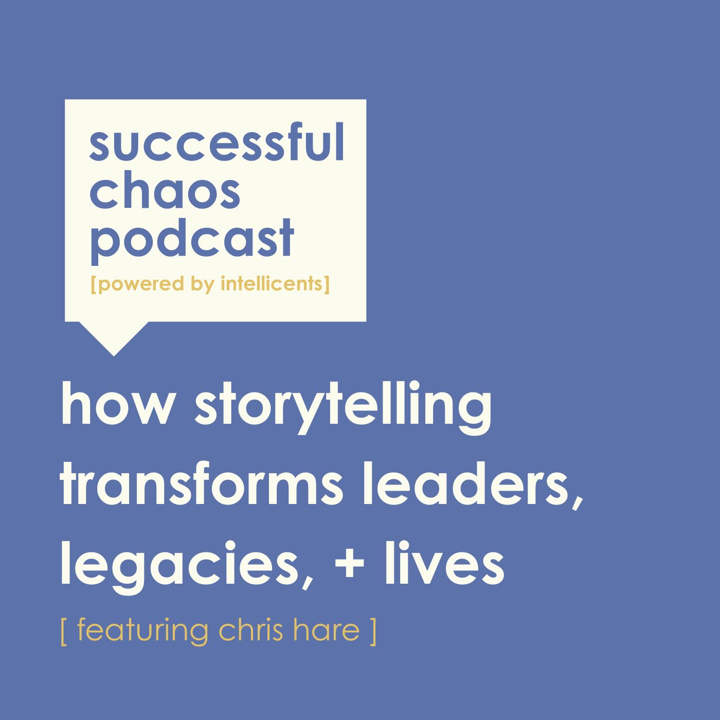 Episode 4: How Storytelling Transforms Leaders, Legacies, and Lives – Featuring Chris Hare