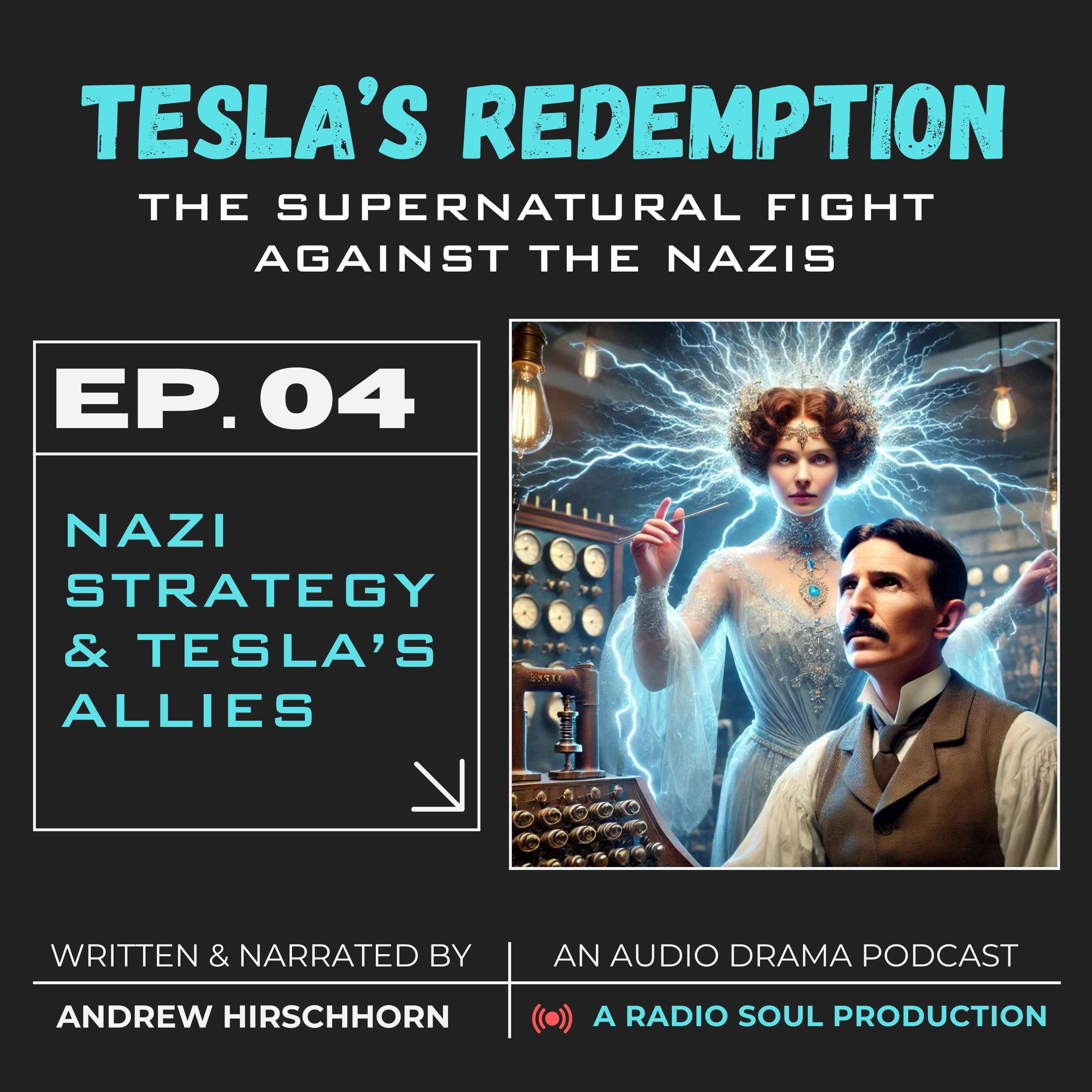 Ep. 4: Nazi Strategy and Tesla’s Allies