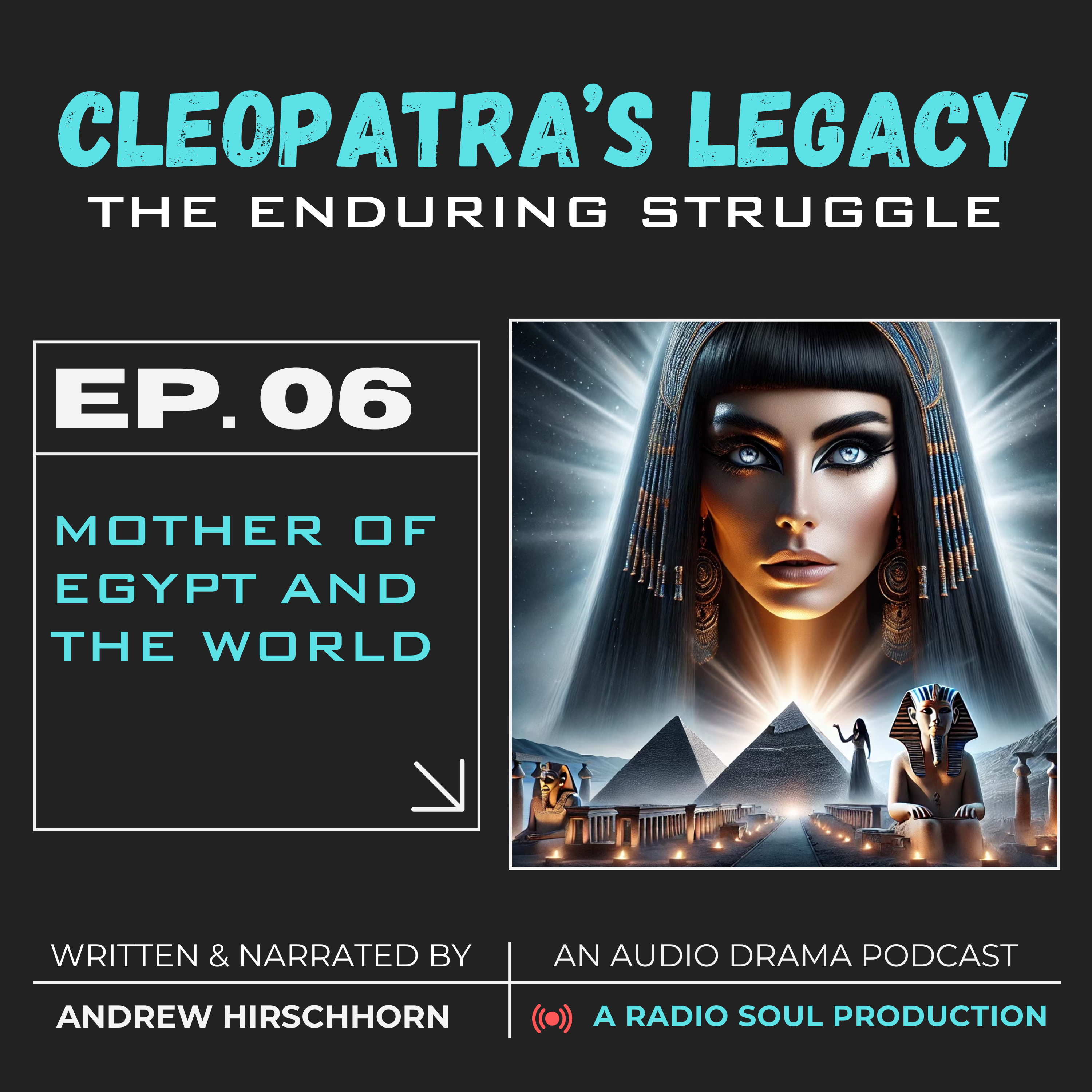 Ep. 6: Mother of Egypt and the World