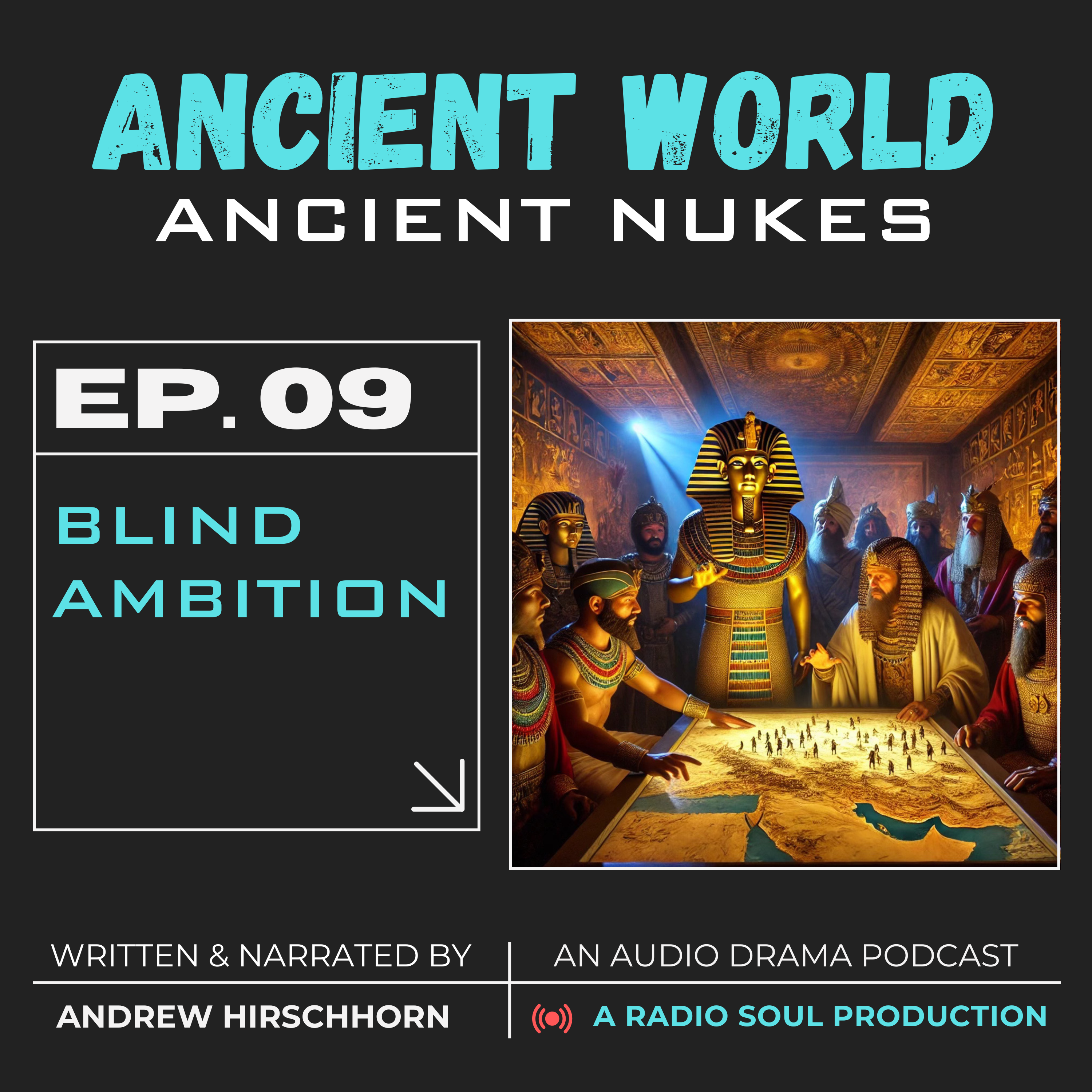 Ep.9: Blind Ambition