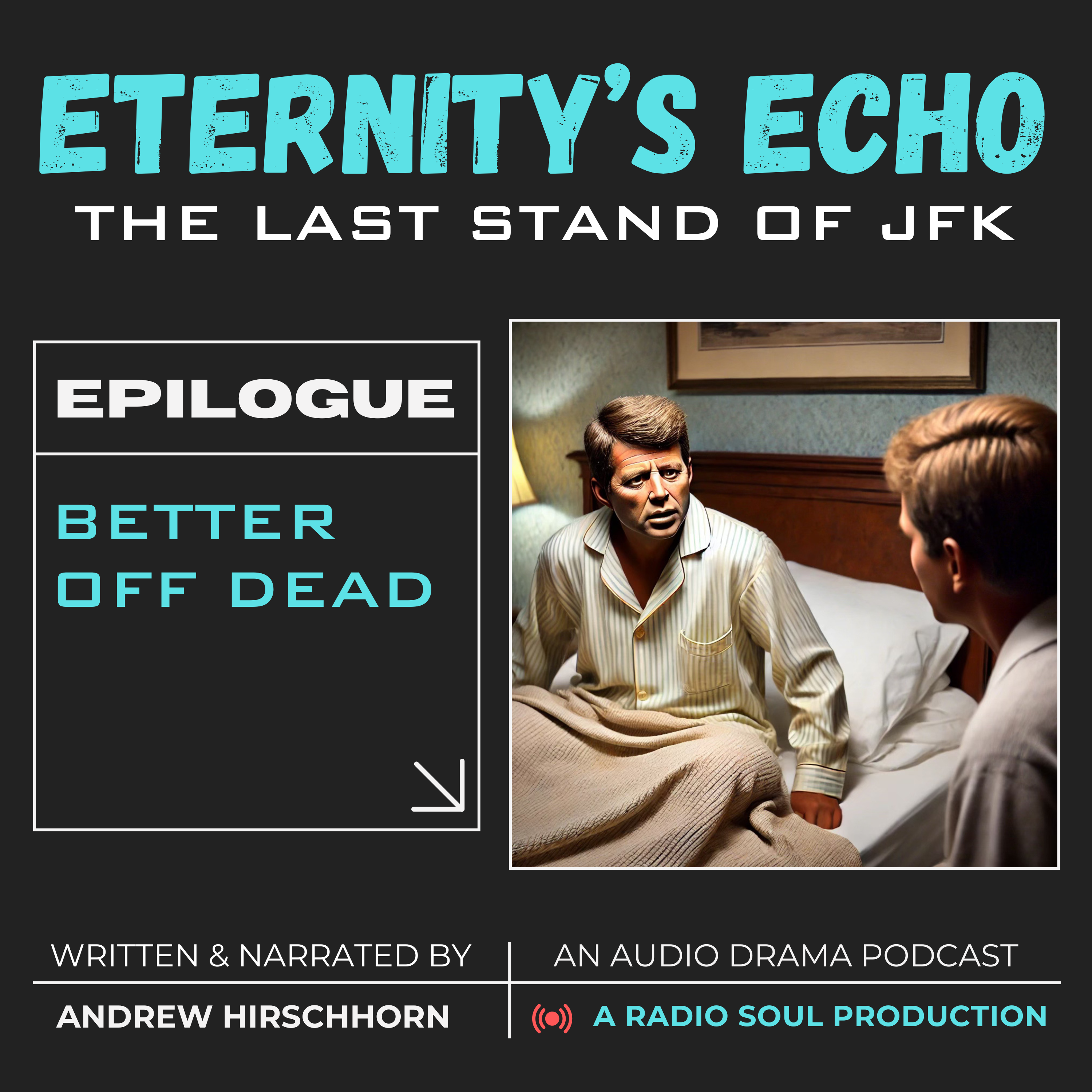 Ep.12: Epilogue - Better Off Dead