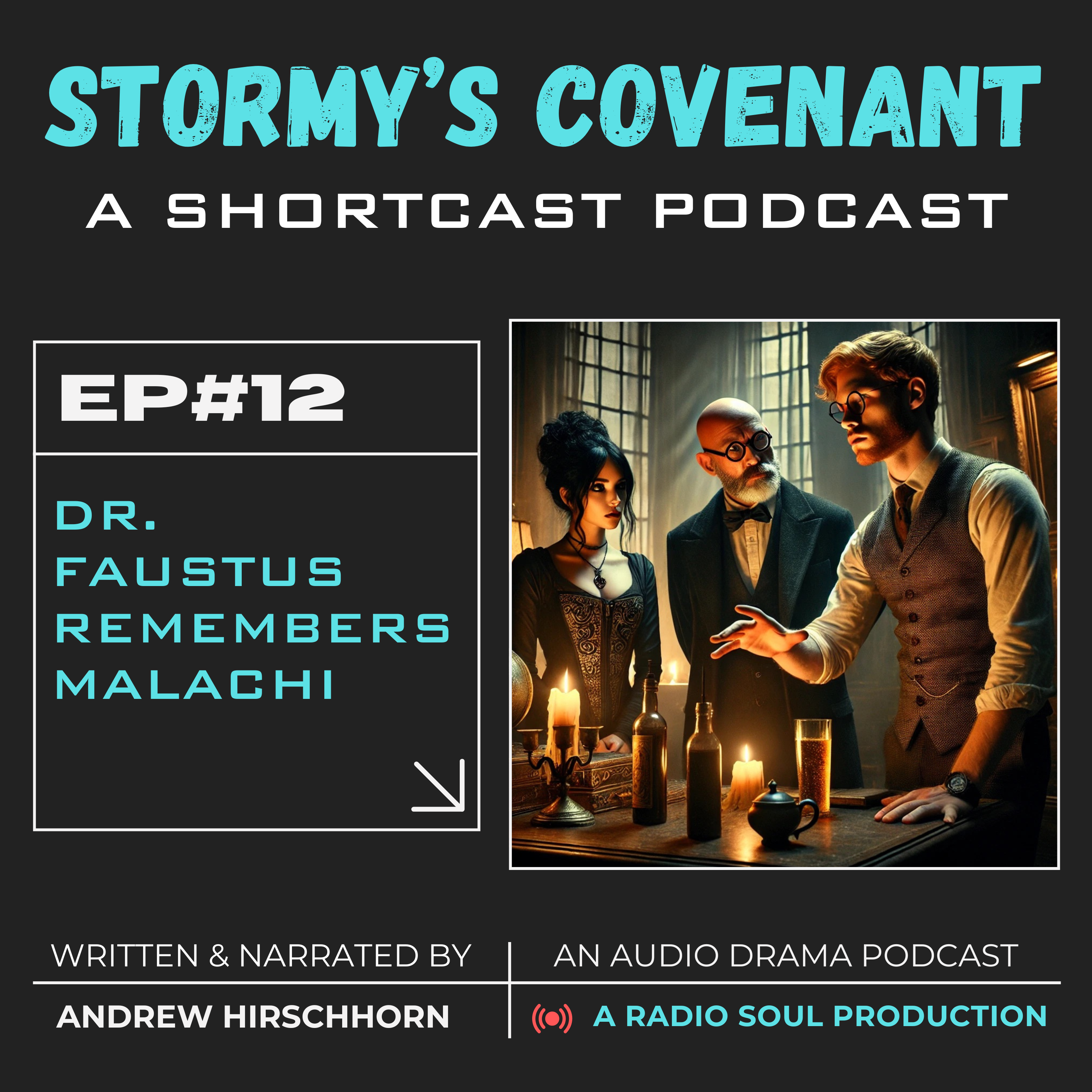 Ep. 12: Dr. Faustus remembers Malachi