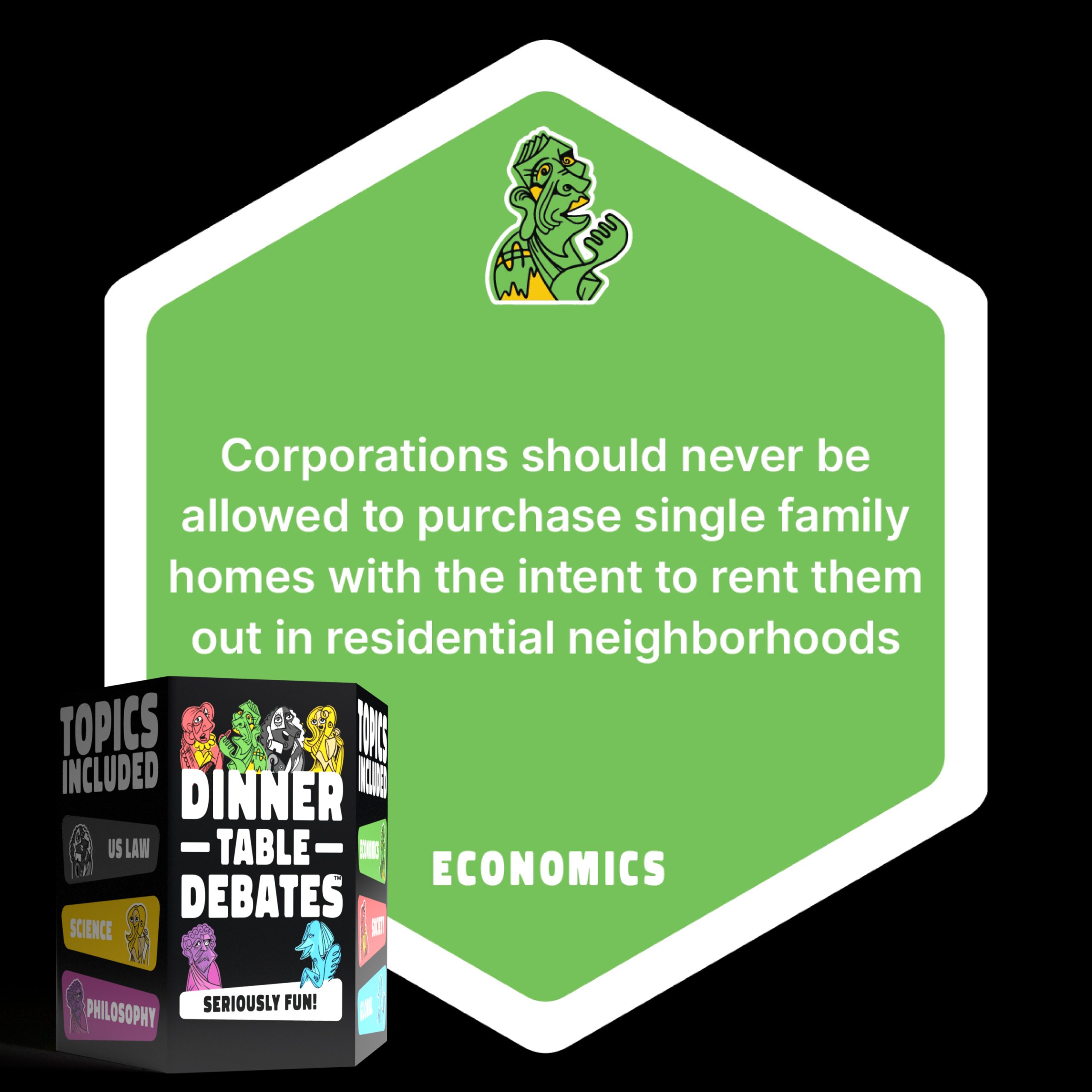 ECONOMICS: Corporations should never be allowed to purchase single family homes with the intent to rent them out in residential neighborhoods.