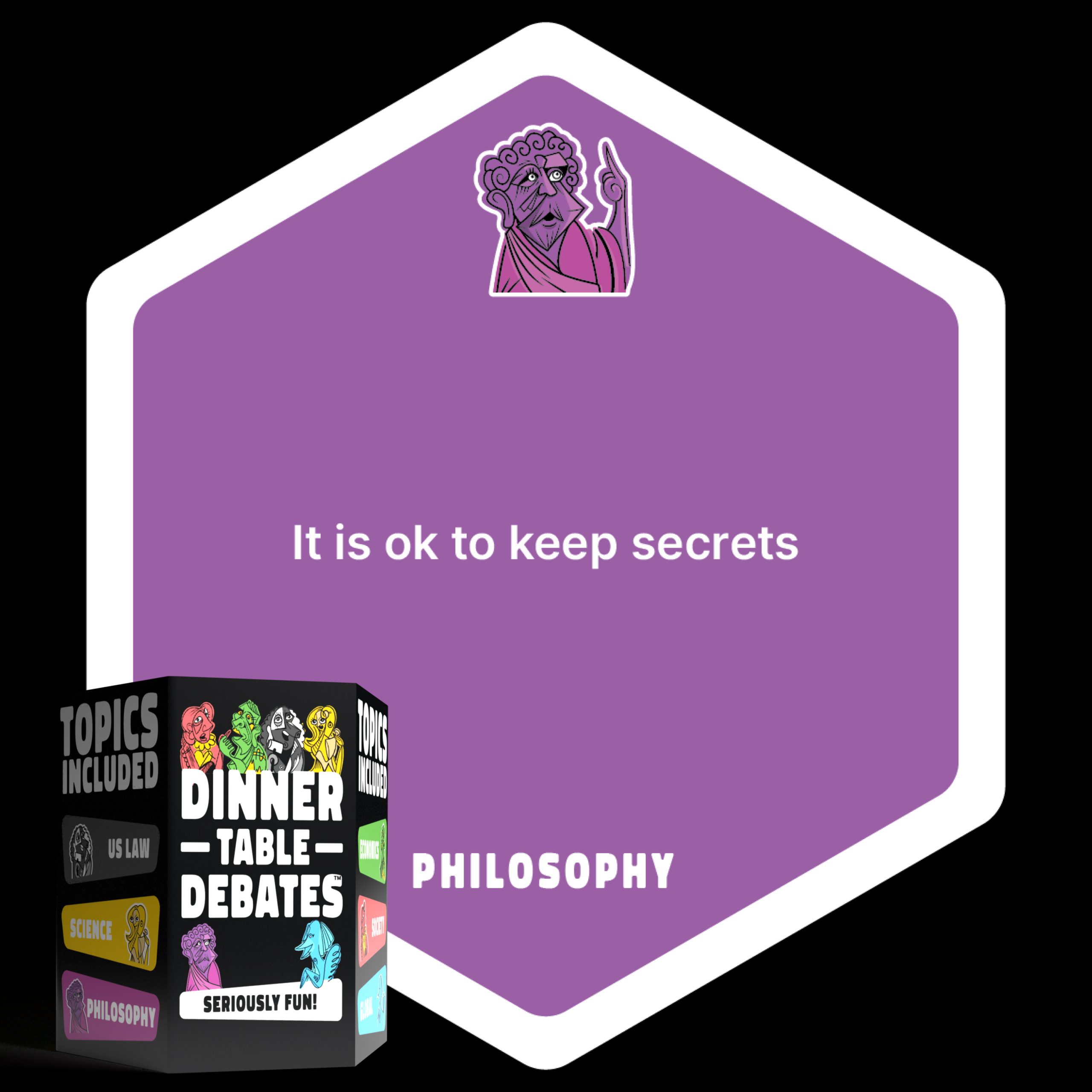 PHILOSOPHY: It is ok to keep secrets.