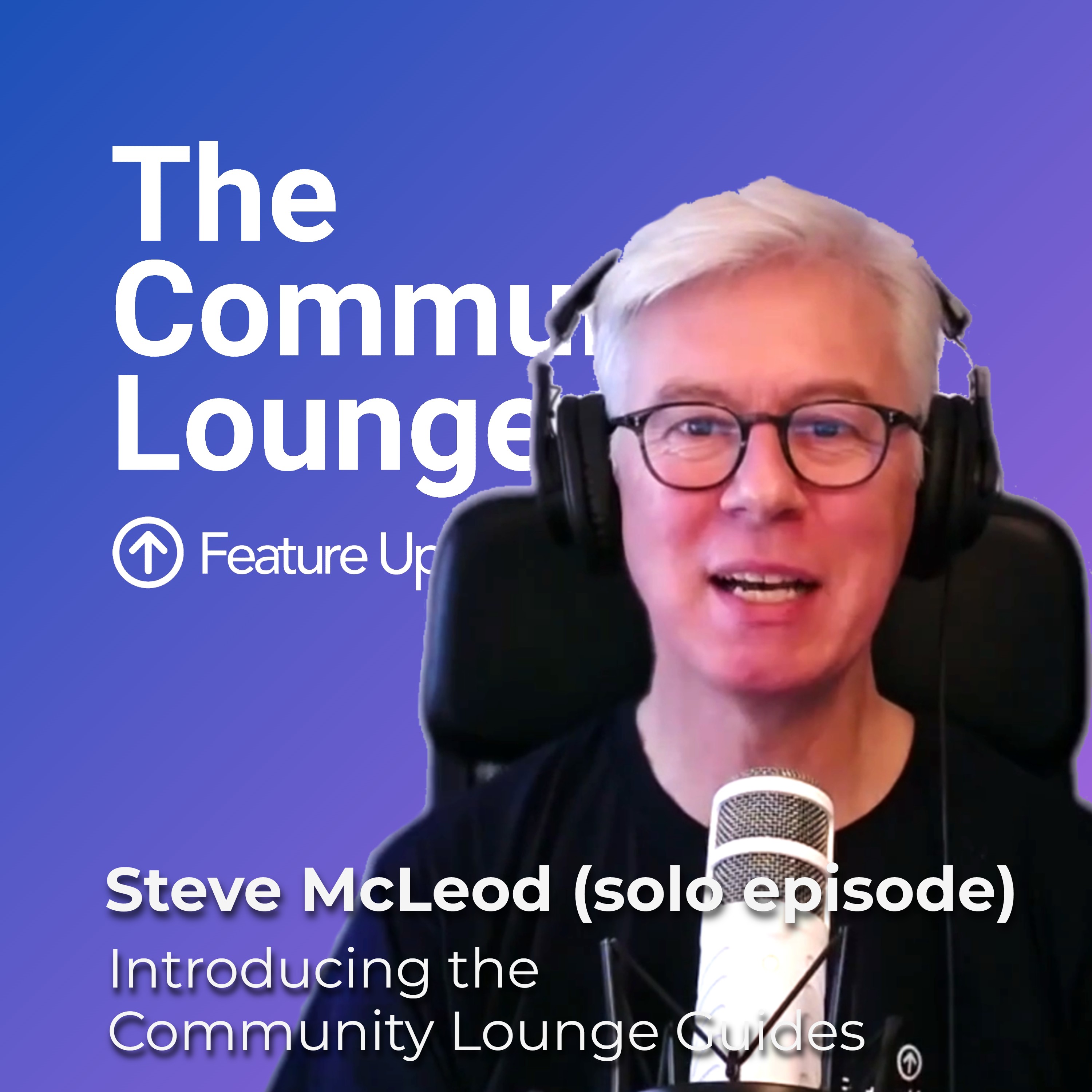 Introducing the Community Lounge Guides for Community Managers (solo episode)