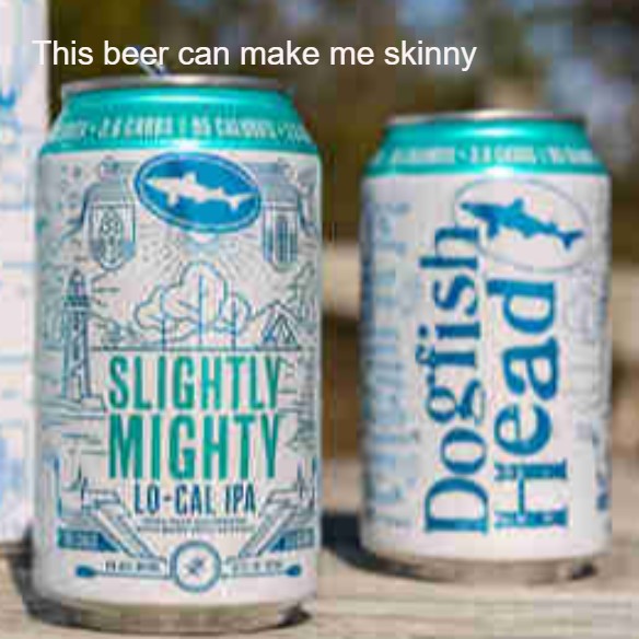 This beer can make me skinny