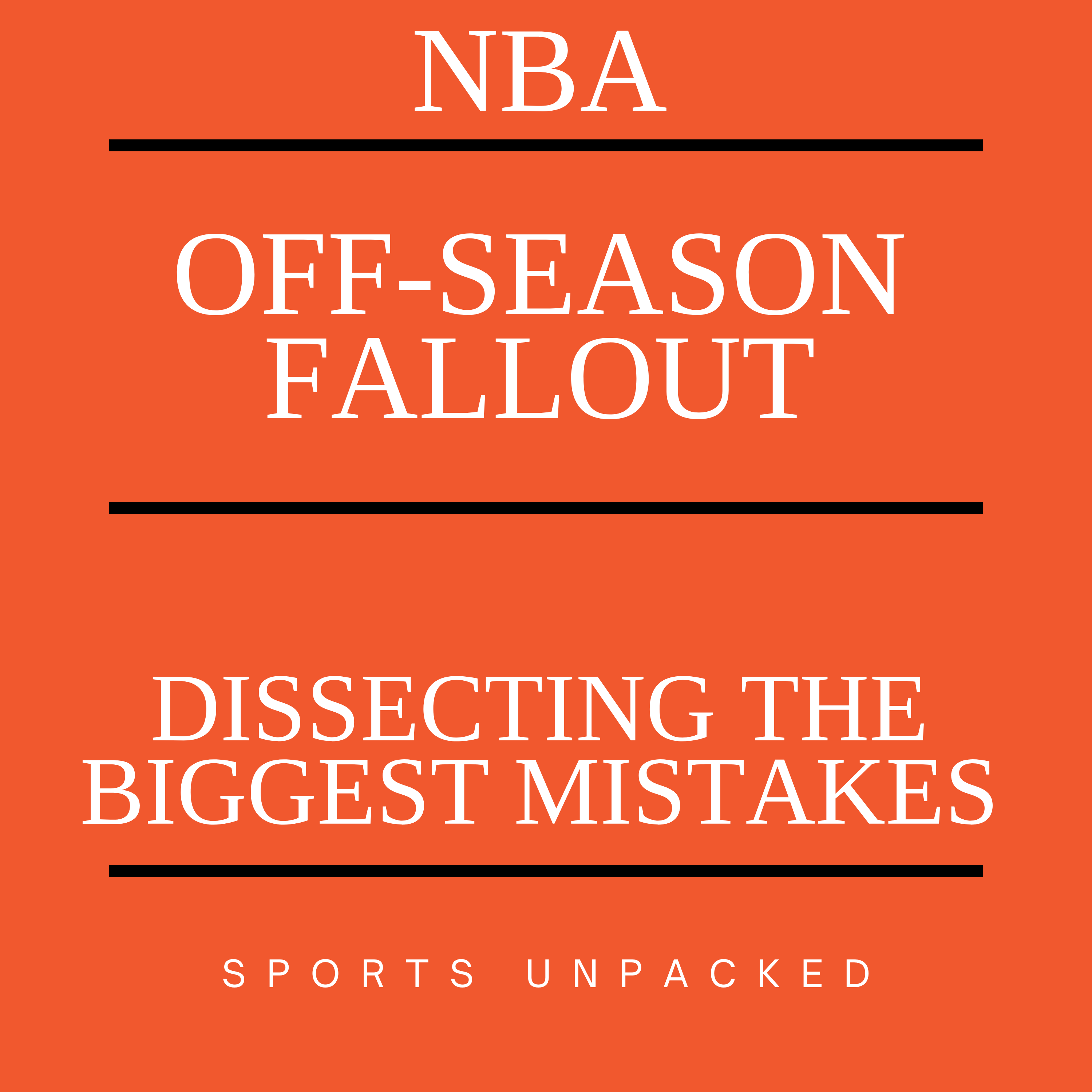 NBA Off-season Fallout: Dissecting the Biggest Mistakes