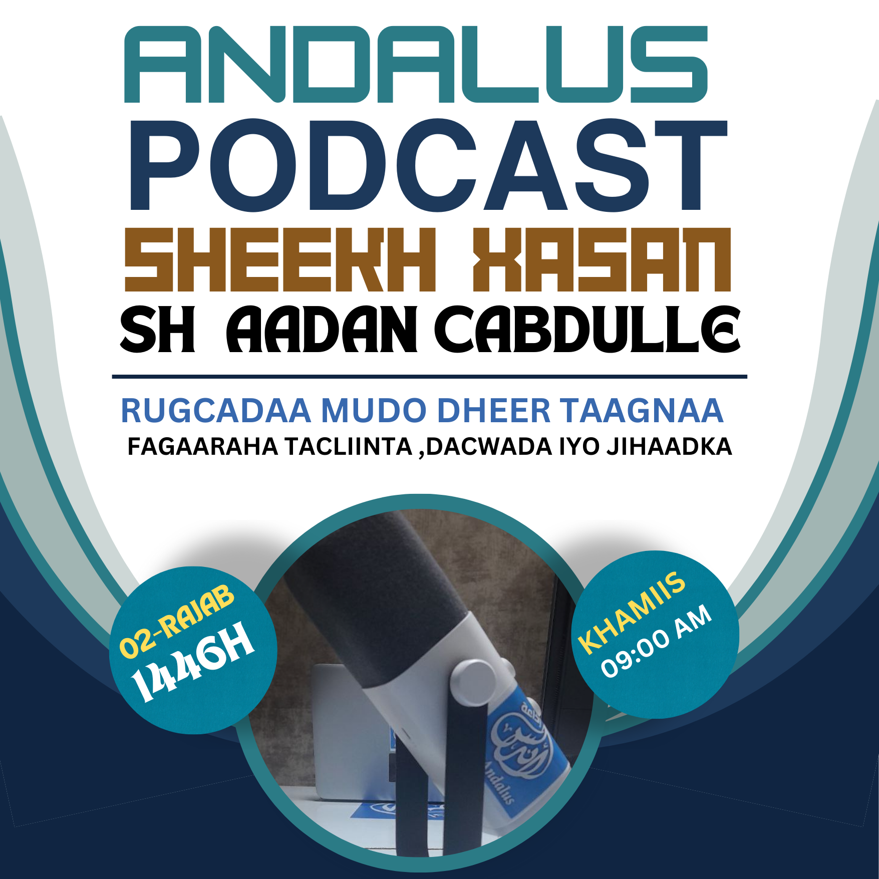 ANDALUS PODCAST Xalaqadii 12-aad: axaa maanta marti ku ah rugcadaa muddo dheer soo taagnaa fagaaraha tacliinta, dacwada iyo Jihaadka.