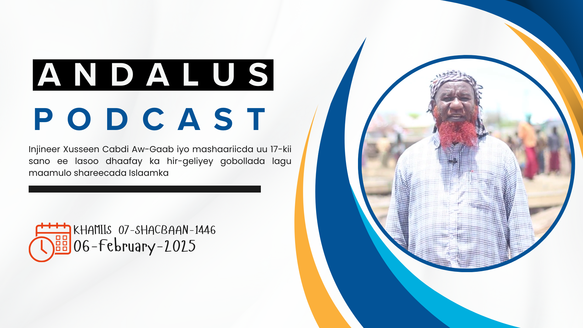 ANDALUS PODCAST XALAQADII 16-AAD --  Injineer Xusseen Cabdi Awgaab iyo mashaariicda uu ka hirgeliyey wilaayaatka islaamiga 17-kii sano ee lasoo dhaafay