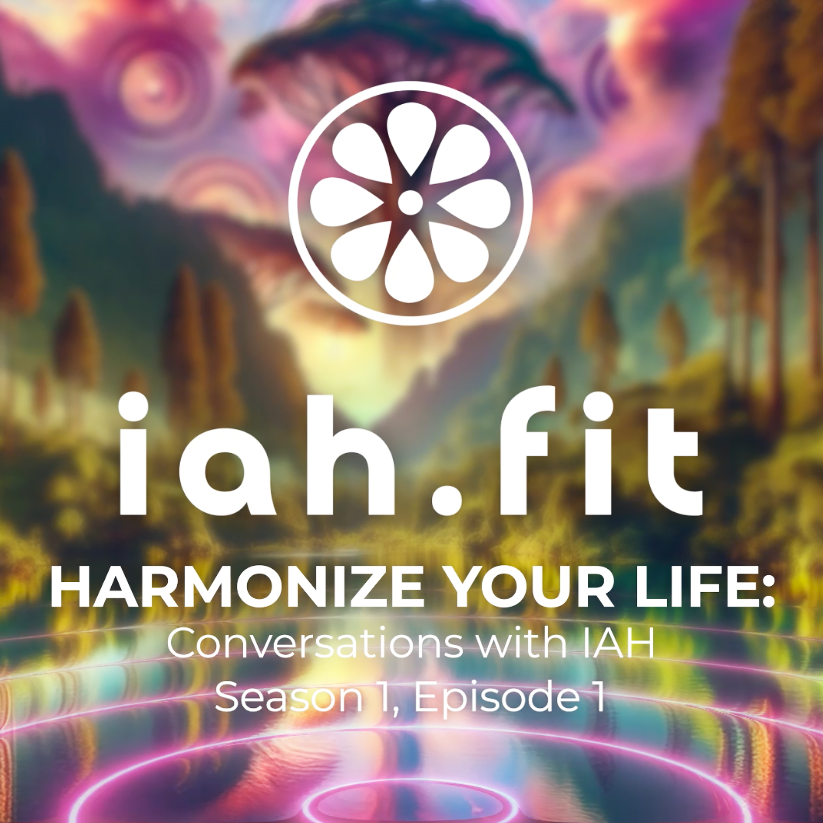 Inspire, Awaken & Harmonize -iah.fit