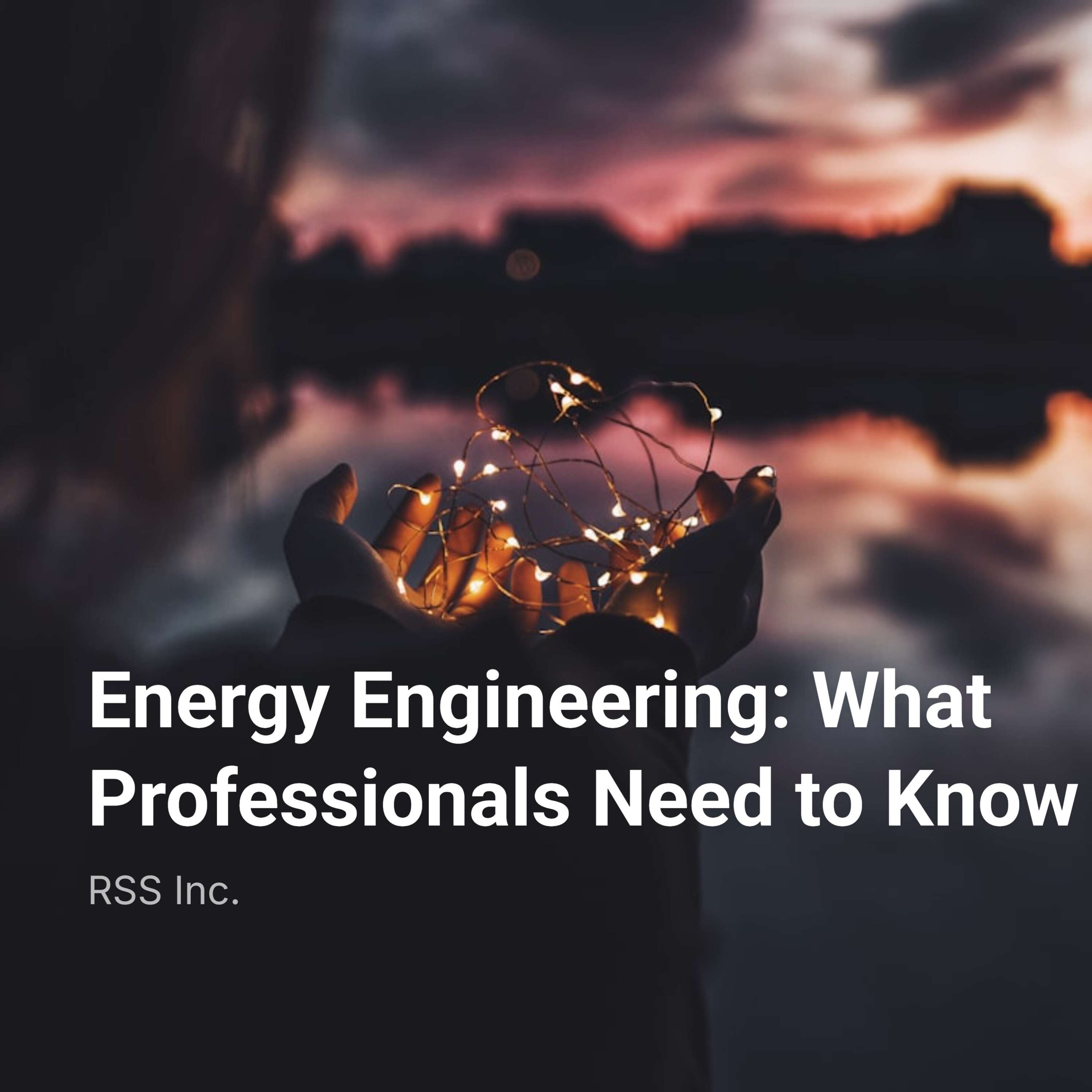 Energy Engineering: What Professionals Need to Know