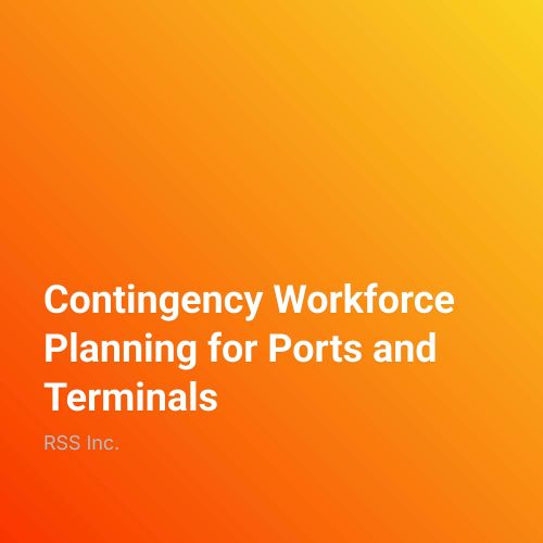 Contingency Workforce Planning for Ports and Terminals
