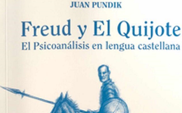 "Freud y el Quijote: el Psicoanálisis en lengua castellana", con su autor Juan Pundik