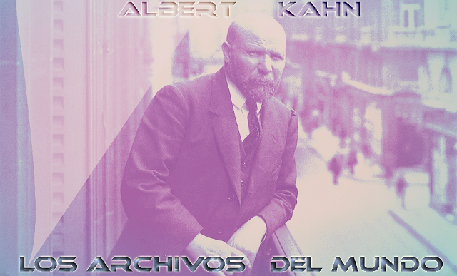 Albert Kahn y los Archivos del Mundo