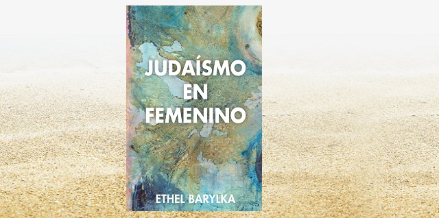 Ethel Barylka nos presenta su libro "Judaísmo en femenino"