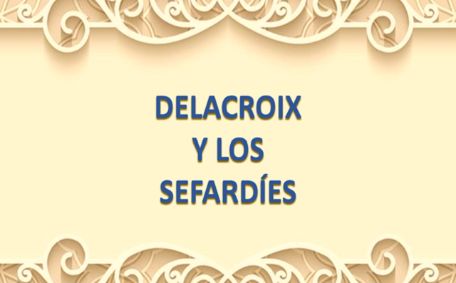Delacroix y los sefardíes